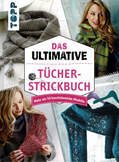 Das Ultimative Tücher-Strickbuch